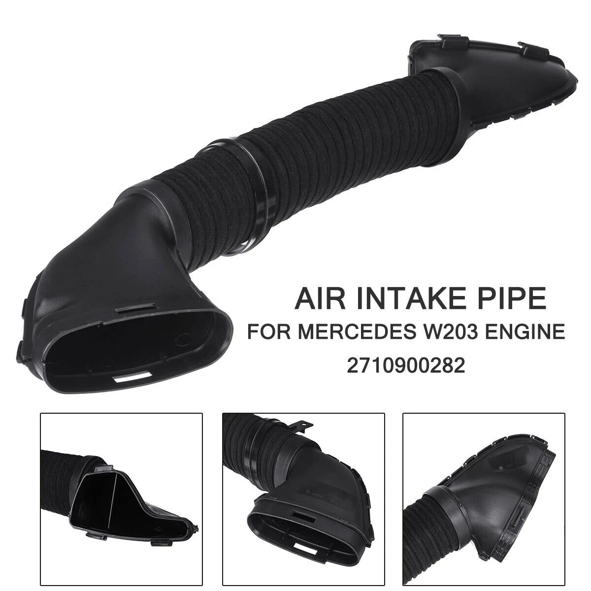Air Intake Pipe Hose 2710900282 For Mercedes W203 CLK320 CLC Petrol A2710900282