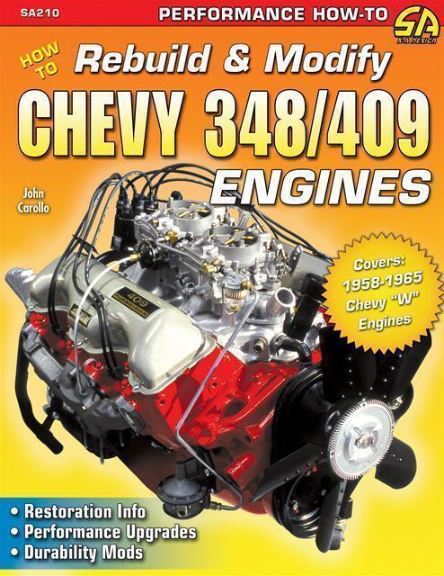1958 59 60 61 62 63 64 65 Rebuild & Modify Chevy 348 409 Performance Engines