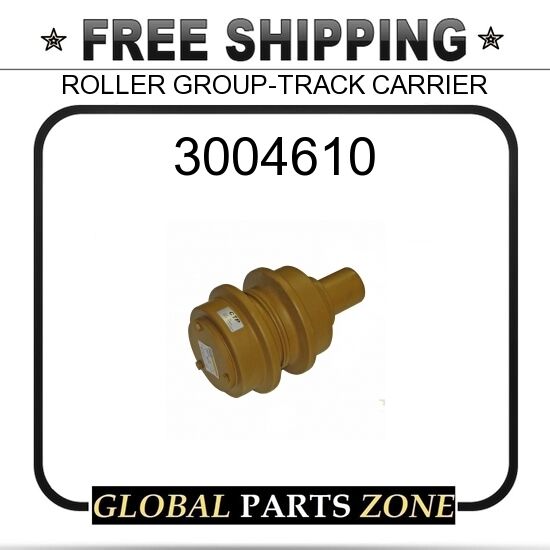 3004610 - ROLLER GROUP-TRACK CARRIER  for Caterpillar (CAT)