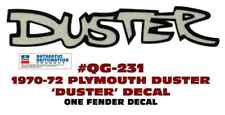 GE-QG-231 1970-1972 PLYMOUTH DUSTER - FENDER DECAL - STICKER - ONE DECAL picture