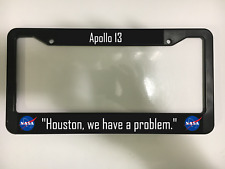 Apollo 13 Houston We have A problem Astronaut Black License Plate Frame Nasa NEW picture